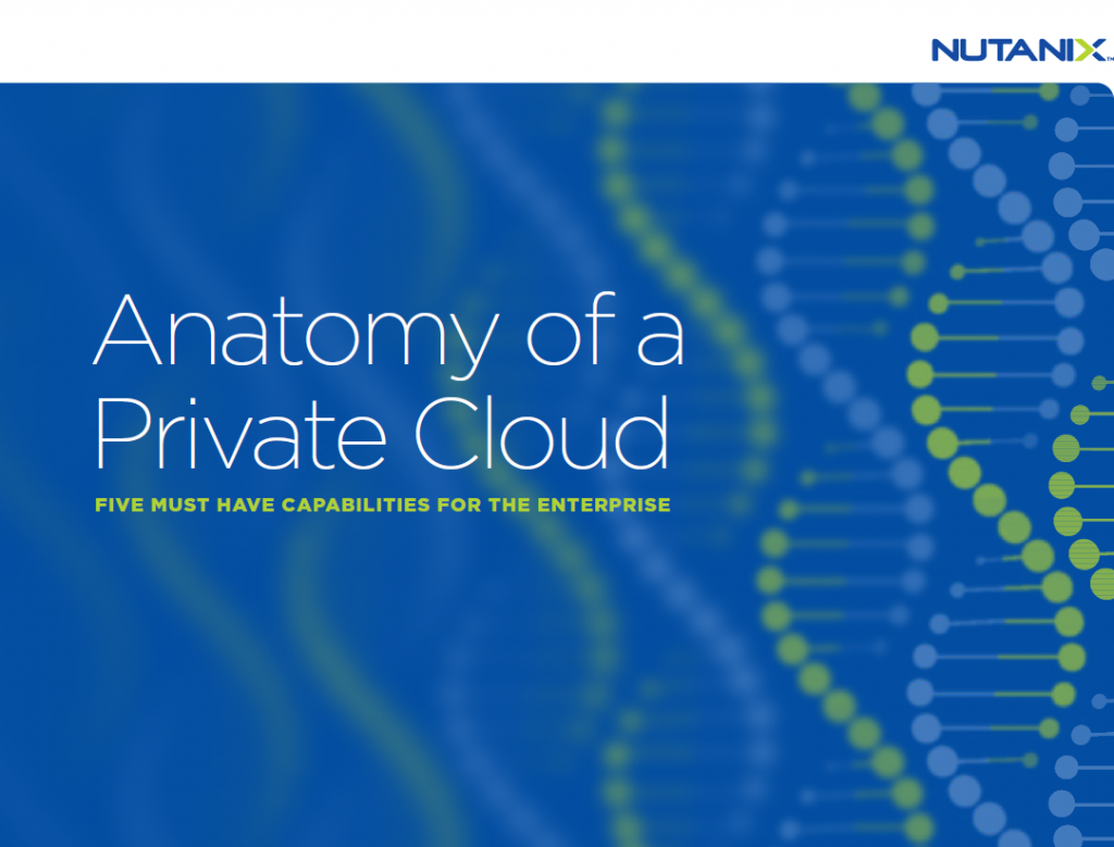 Nutanix Anatomy of a private cloud